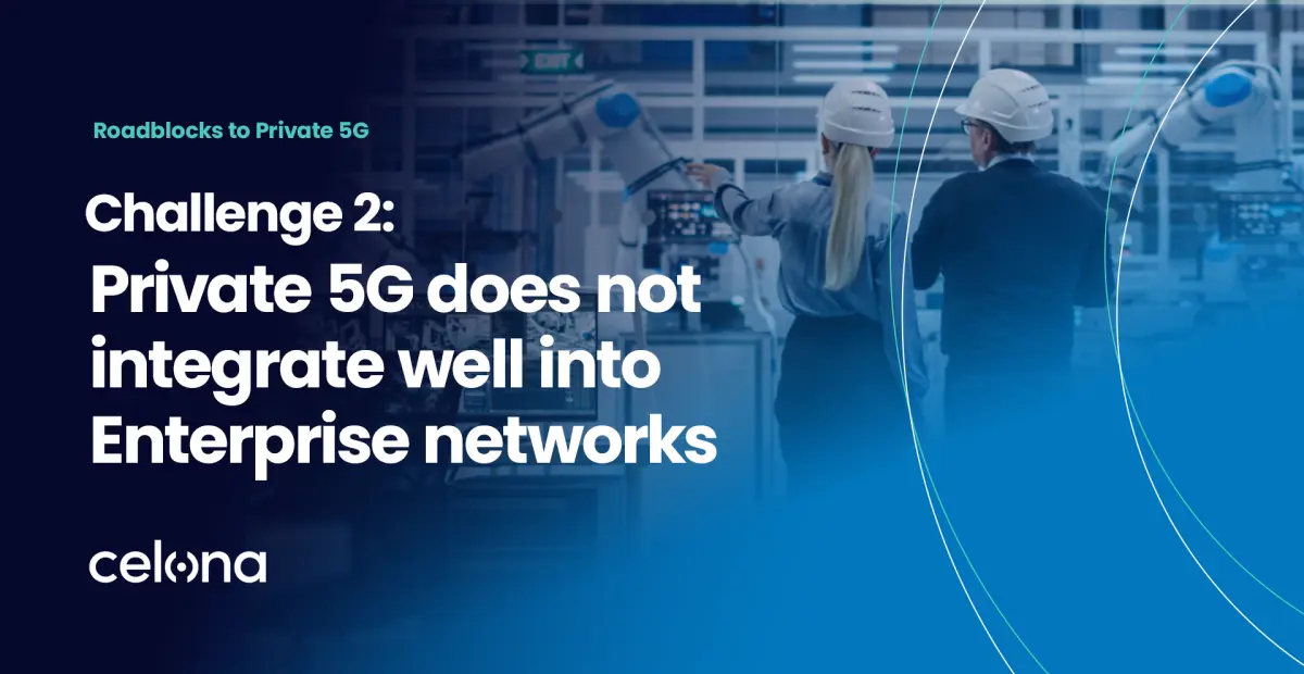 Roadblocks to private 5G - challenge 2