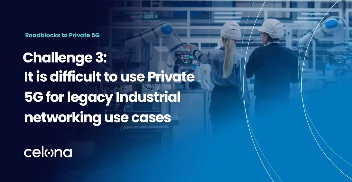 Roadblocks to private 5G - challenge 3