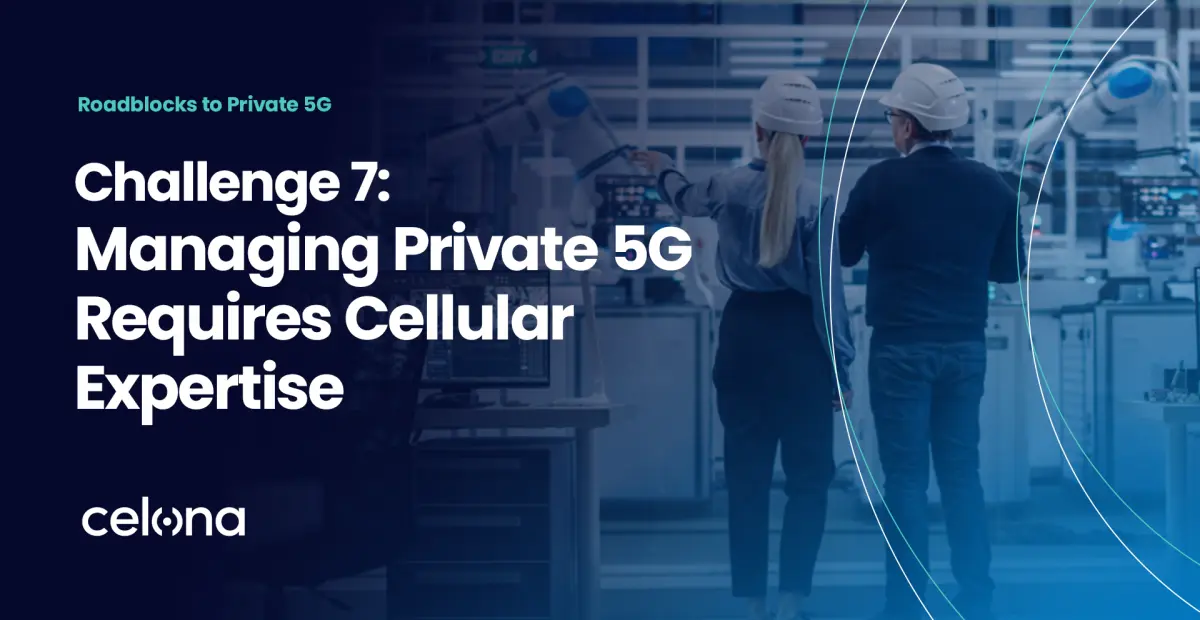 Roadblocks to private 5G - challenge 7
