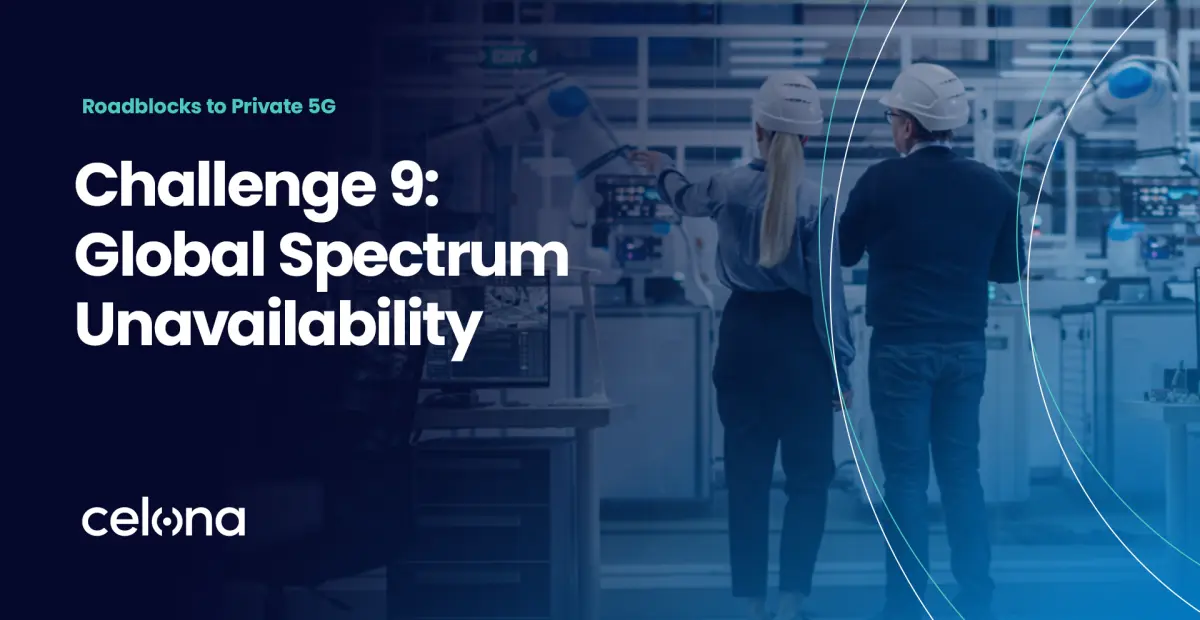 Roadblocks to private 5G - challenge 9